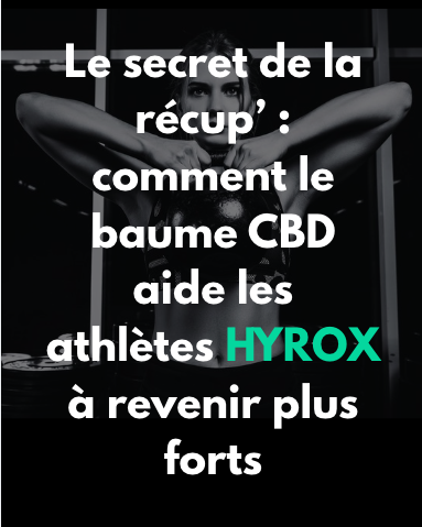 Le secret de la récup’ : comment le baume CBD aide les athlètes à revenir plus forts